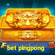 bet pingpong